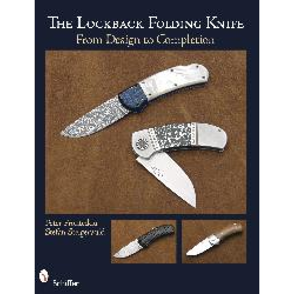 The Lockback Folding Knife From Design to Completionbook